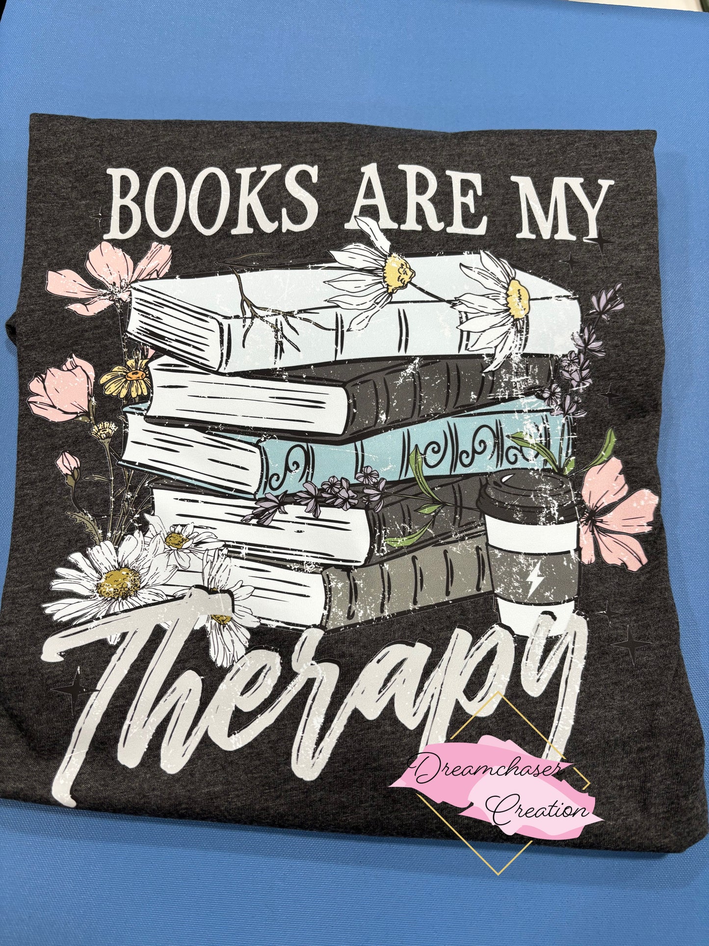Books are my Therapy Shirt