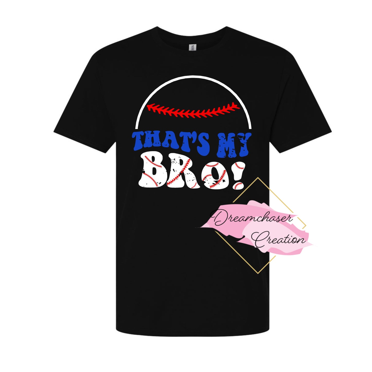 That’s my Bro Baseball Shirt