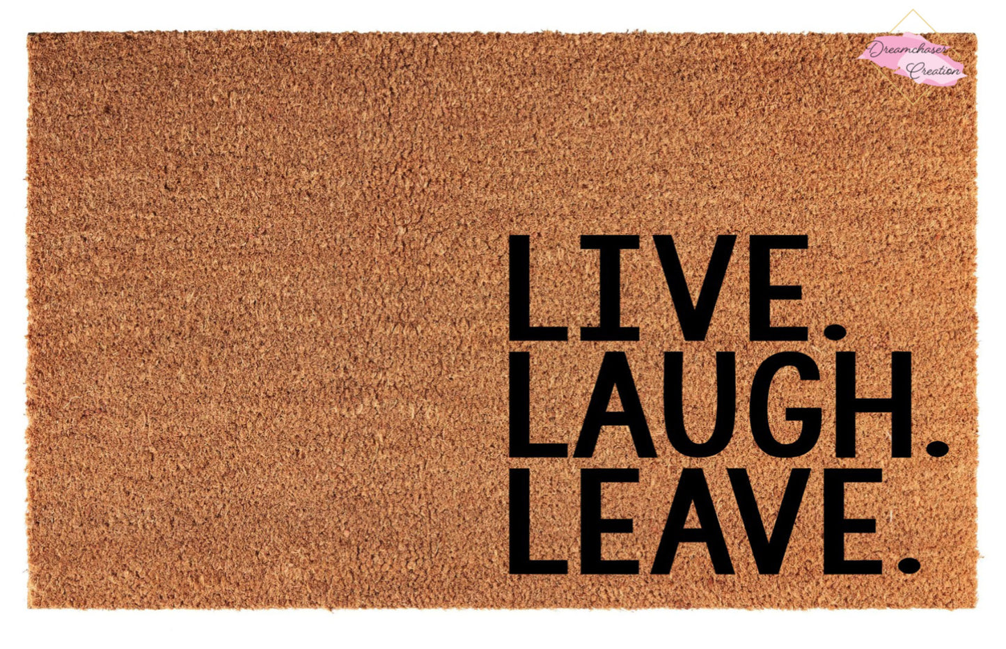 Live Laugh Leave Doormat