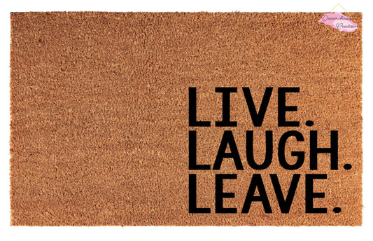 Live Laugh Leave Doormat