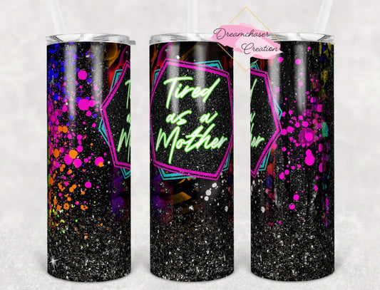 Tired as a Mother 20oz Tumbler