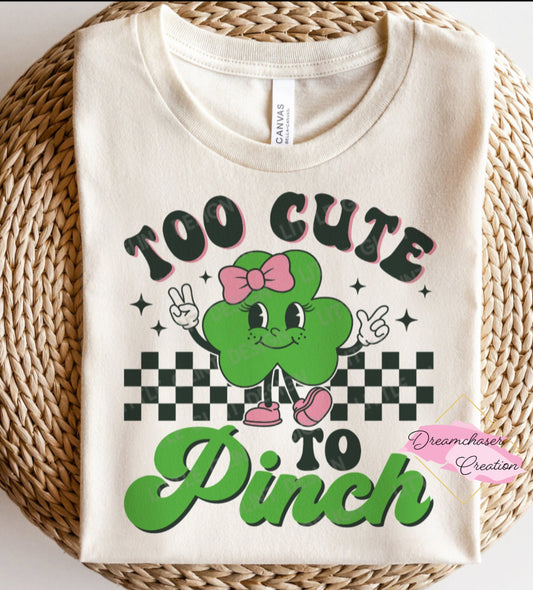 Too Cute to Pinch Shirt