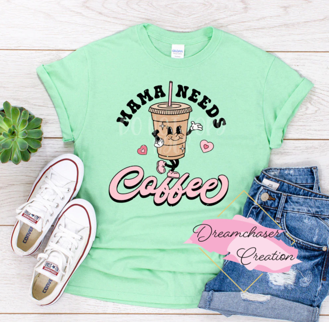 Mama Needs Coffee Shirt