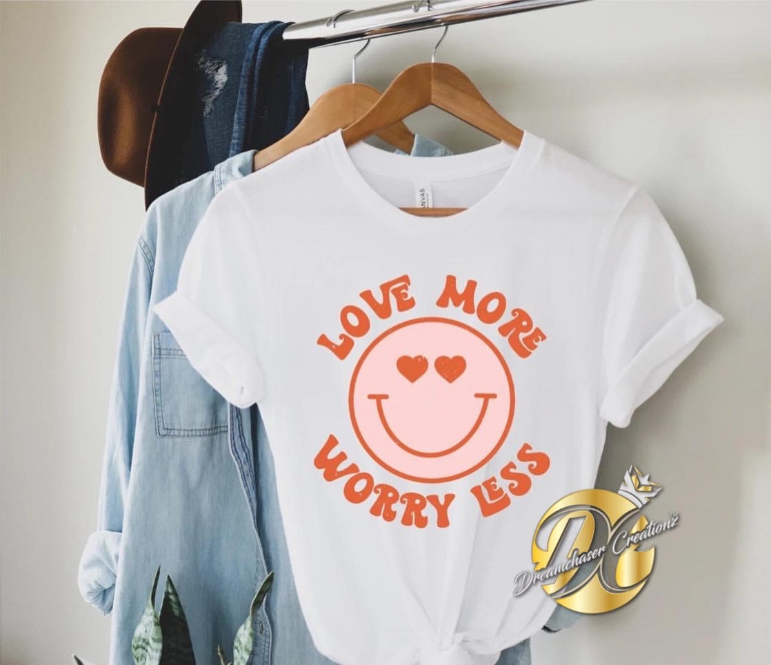 Love More Worry Less Shirt