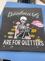 Bookmarks are for Quitters Shirt