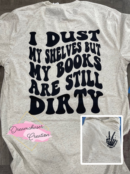 Dust Shelves Books Dirty Shirt