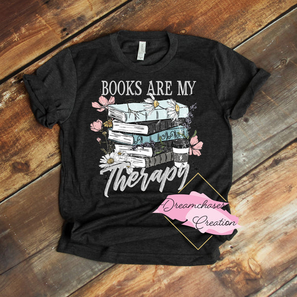 Books are my Therapy Shirt