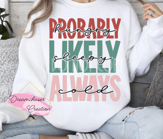 Probably Likely Always Sweatshirt