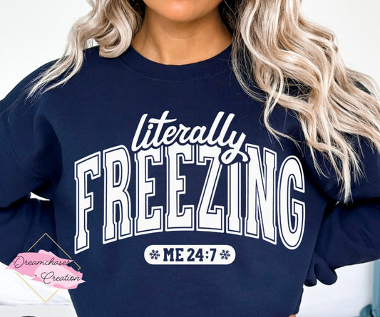 Literally Freezing Sweatshirt