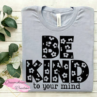 Be Kind to Your Mind Shirt