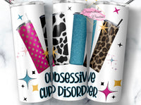 Obsessive Cup Disorder Tumbler
