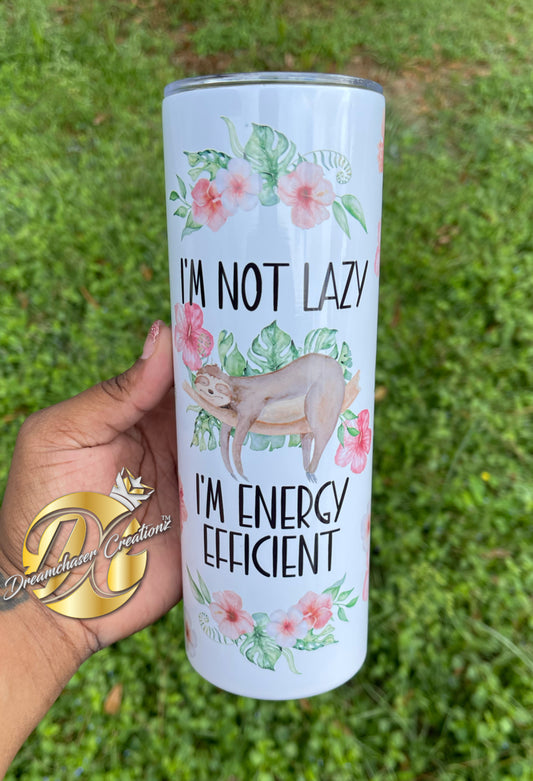 I’m Not Lazy Sloth 20oz Tumbler