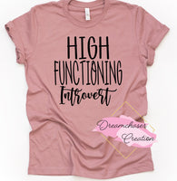 High Functioning Introvert Shirt