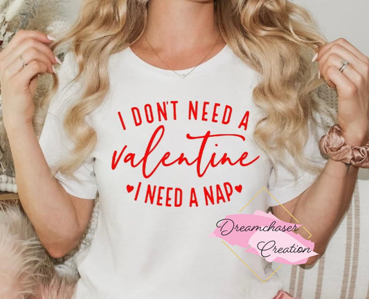 Valentine need a Nap Shirt