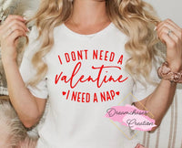 Valentine need a Nap Shirt