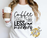 Coffee less Murdery Shirt