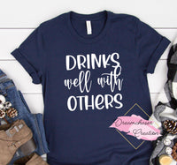 Drink well with Others Shirt