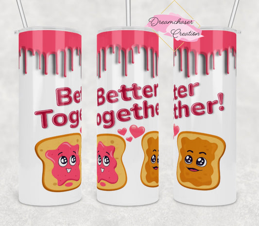 Copy of We Better Together Pb&J Tumbler