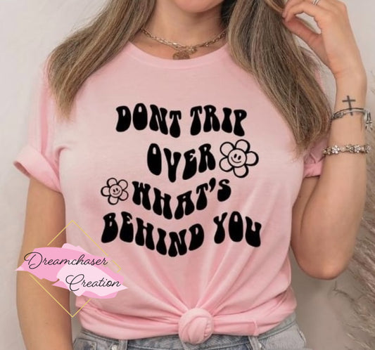 Don’t Trip Shirt