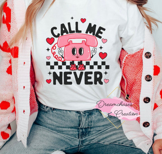 Call me Never Shirt