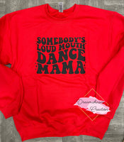 Loud Mouth Dance Mama Sweatshirt
