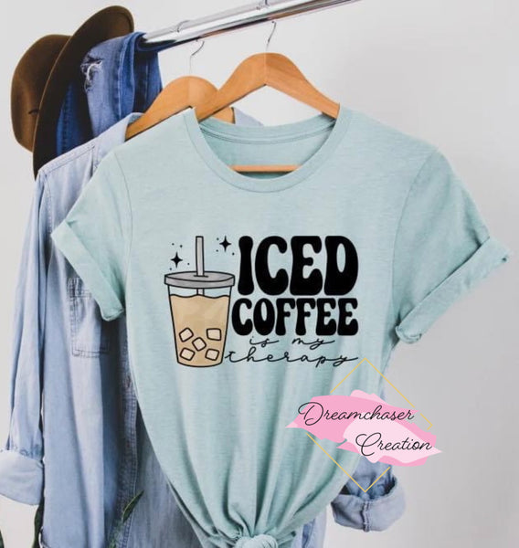 Iced Coffee is my Therapy Shirt