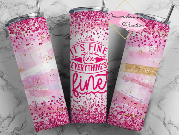 Everything’s Fine Pink Tumbler