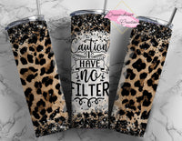 No Filter Leopard Tumbler