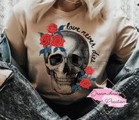 Love Never Does Skull Shirt