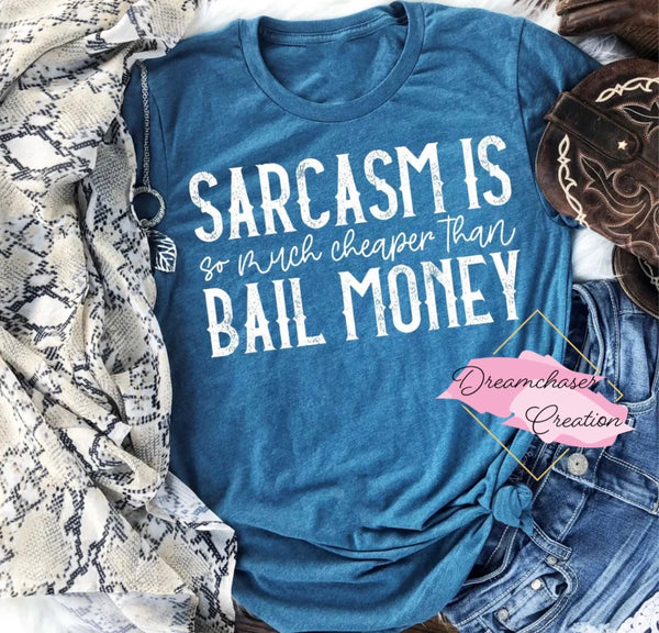 Sarcasm Bail Money Shirt