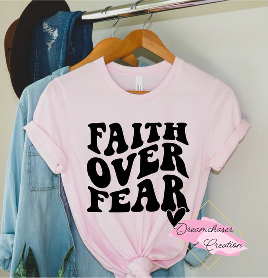 Faith Over Fear Shirt