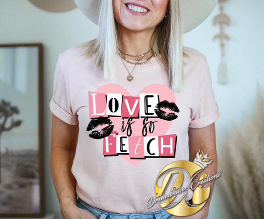 Love is so Fetch Shirt