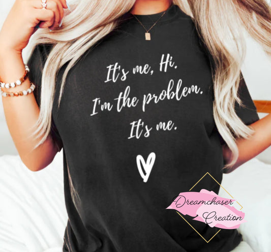 I’m the Problem Shirt